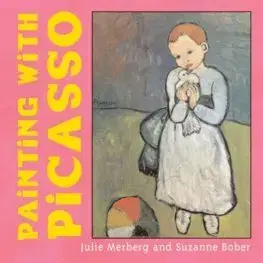 Pre deti a mládež - ostatné Painting with Picasso - Julie Merberg,Suzanne Bober