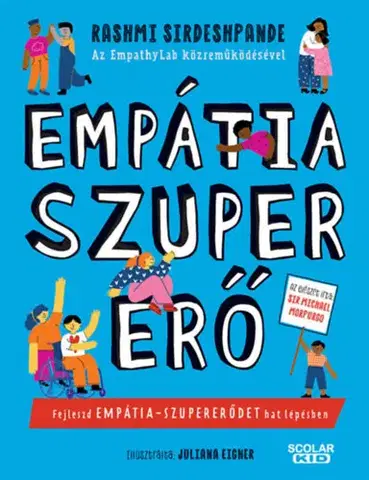 Pre deti a mládež - ostatné Empátia-szupererő - Fejleszd empátia-szupererődet hat lépésben - Rashmi Sirdeshpande