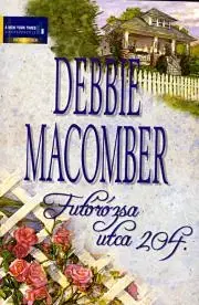 Romantická beletria Futórózsa utca 204. - Debbie Macomber