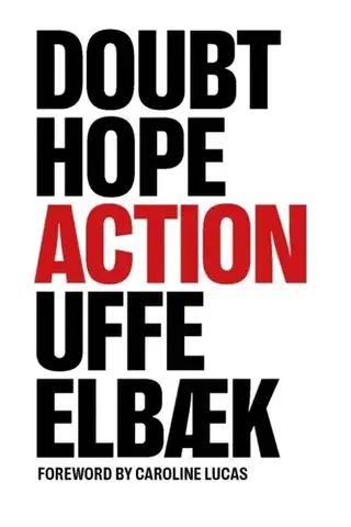 Politológia Doubt, Hope, Action - Uffe Elbak