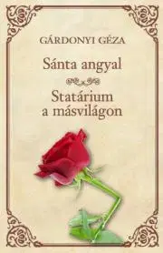 Svetová beletria Sánta angyal - Statárium a másvilágon - Géza Gárdonyi