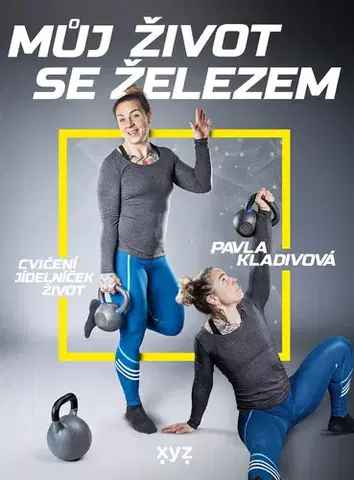 Šport - ostatné Můj život se železem - Pavla Kladivová
