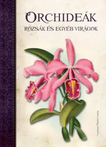 Okrasná záhrada Orchideák, Rózsák és egyéb virágok - Pérsico Lamas Lucrecia
