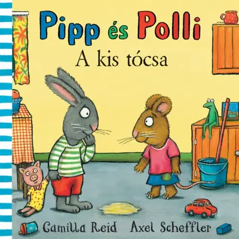 Leporelá, krabičky, puzzle knihy Pipp és Polli - A kis tócsa - Axel Scheffler,Camilla Reid