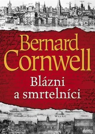 Historické romány Blázni a smrtelníci - Bernard Cornwell