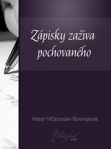 Slovenská beletria Zápisky zaživa pochovaného - Peter V. Rovnianek