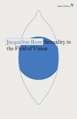 Sociológia, etnológia Sexuality in the Field of Vision - Jacqueline Rose