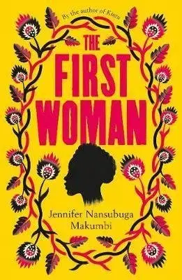 Cudzojazyčná literatúra The First Woman - Jennifer Nansubuga Makumbi