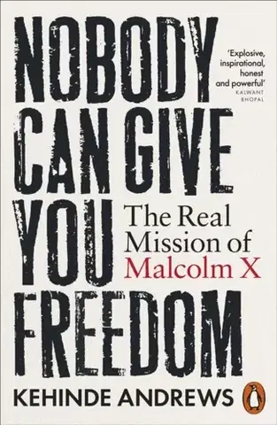 Politológia Nobody Can Give You Freedom - Kehinde Andrews