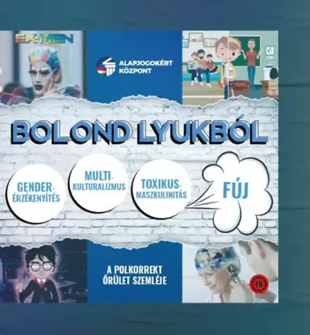 Odborná a náučná literatúra - ostatné Bolond lyukból - A polkorrekt őrület szemléje