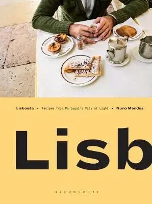 Národná kuchyňa - ostatné Lisboeta: Recipes from Portugal's City of Light - Nuno Mendes