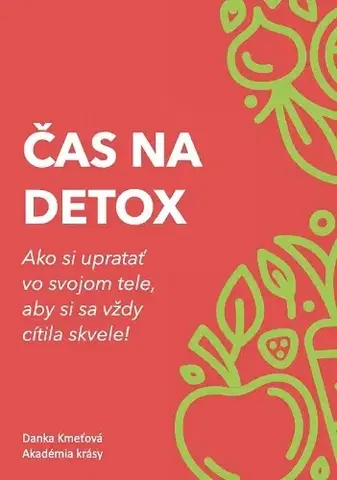 Zdravá výživa, diéty, chudnutie Čas na detox - Danka Kmeťová