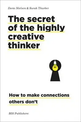 Cudzojazyčná literatúra The Secret of the Highly Creative Thinke - Sarah Thurber,Dorte Nielsen