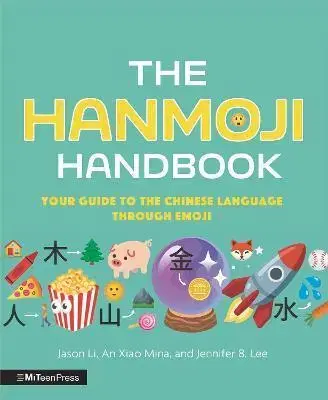 Pre deti a mládež - ostatné The Hanmoji Handbook - Jason Li,An Xiao Mina,Jennifer 8. Lee