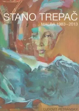Výtvarné umenie Stano Trepač - Ľudovít Petránsky