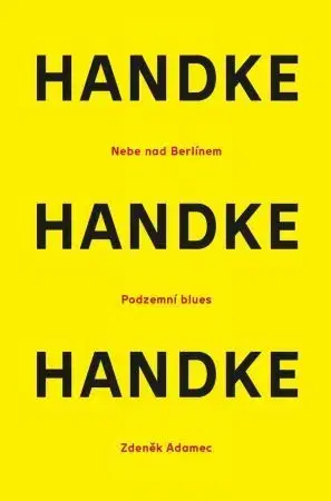 Dráma, divadelné hry, scenáre Nebe nad Berlínem / Podzemní blues / Zdeněk Adamec - Peter Handke