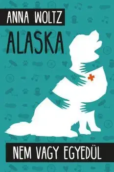 Dobrodružstvo, napätie, western Alaska - Nem vagy egyedül - Anna Woltz