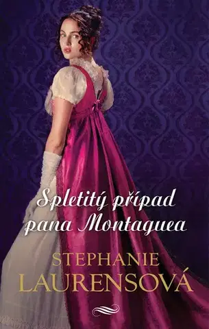 Romantická beletria Spletitý případ pana Montaguea - Stephanie Laurens