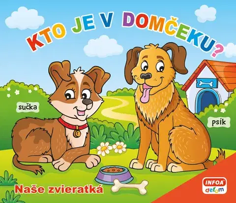 Leporelá, krabičky, puzzle knihy Kto je v domčeku? Naše Zvieratká (SK vydanie)