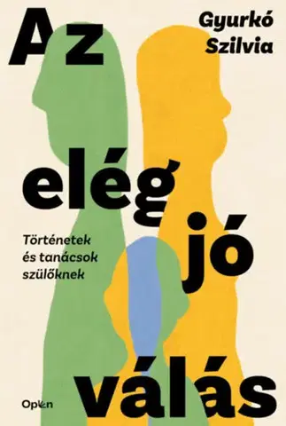 Partnerstvo a rodičovstvo - ostatné Az elég jó válás - Történetek és tanácsok szülőknek - Szilvia Gyurkó