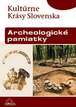 Archeológia, genealógia a heraldika Archeologické pamiatky - Vladimír Turčan