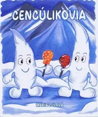 Rozprávky Cencúlikovia - Mária Zulová