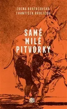 Česká beletria Samé milé pitvorky - Zdena Bratršovská,František Hrdlička