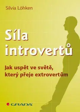 Rozvoj osobnosti Síla introvertů - Sylvia Löhken