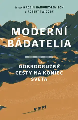 Cestopisy Moderní bádatelia - Robert Twigger a Robin Hanbury-Tenison