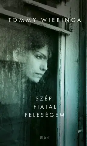 Svetová beletria Szép, fiatal feleségem - Tommy Wieringa