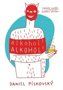 Novely, poviedky, antológie Alkohol? Alkohol! - Daniel Pískovský