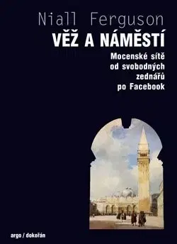 História - ostatné Věž a náměstí - Niall Ferguson