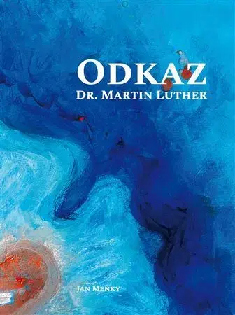 Kresťanstvo Odkaz Dr. Martin Luther - Ján Meňky