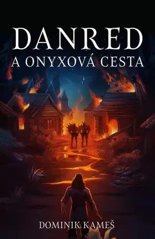 Sci-fi a fantasy Danred a Onyxová cesta - Dominik Kameš