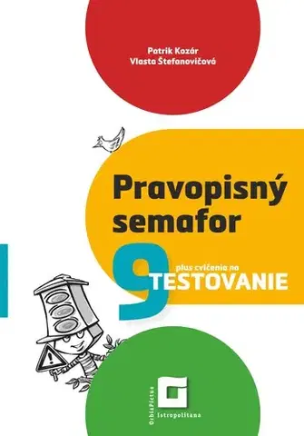 Slovenský jazyk Pravopisný semafor 9 - Patrik Kozár,Vlasta Štefanovičová