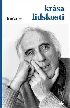 Kresťanstvo Krása lidskosti - Jean Vanier