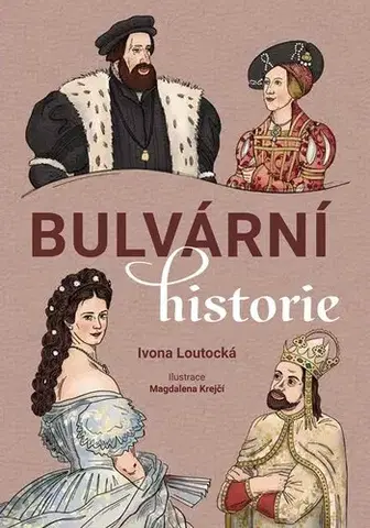 Slovenské a české dejiny Bulvární historie - Ivona Loutocká,Magdalena Krejčí