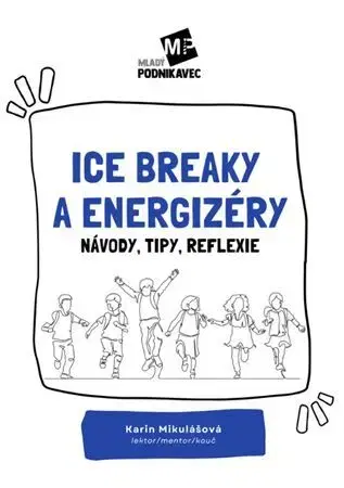Odborná a náučná literatúra - ostatné Ice breaky a energizéry - Karin Mikulášová