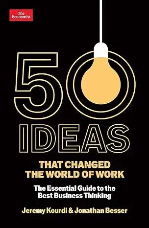 Biznis a kariéra 50 Ideas that Changed the World of Work - Jonathan Besser,Jeremy Kourdi
