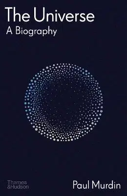 Astronómia, vesmír, fyzika The Universe - Paul Murdin