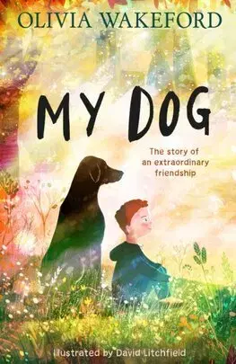 Dobrodružstvo, napätie, western My Dog - Olivia Wakeford,David Litchfield