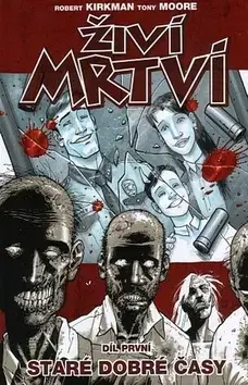 Sci-fi a fantasy Živí mrtví Staré dobré časy - Tony Moore,Robert Kirkman