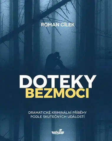 Detektívky, trilery, horory Doteky bezmoci - Roman Cílek