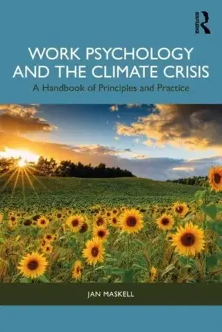 Psychiatria a psychológia Work Psychology and the Climate Crisis - Jan Maskell