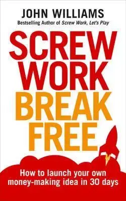 Ekonómia, manažment - ostatné Screw Work Break Free - John Williams