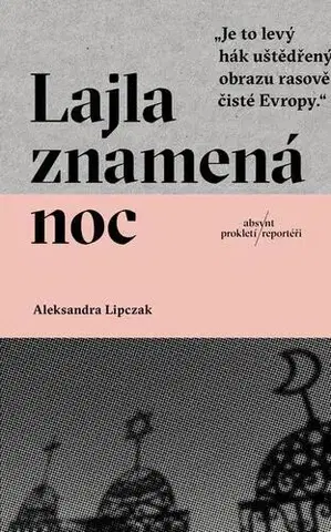 Fejtóny, rozhovory, reportáže Lajla znamená noc - Aleksandra Lipczak
