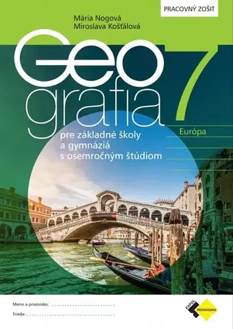 Učebnice pre ZŠ - ostatné Geografia pre 7. ročník ZŠ a osemročné gymnáziá, PZ - Mária Nogová