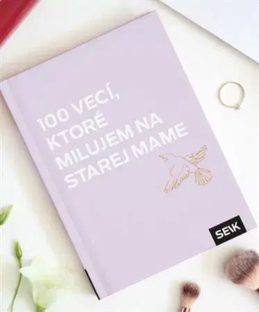 Citáty, výroky, aforizmy, príslovia, porekadlá 100 vecí, ktoré milujem na starej mame