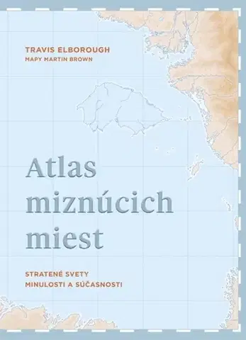 Cestopisy Atlas miznúcich miest - Travis Elborough,Barbora Andrezálová