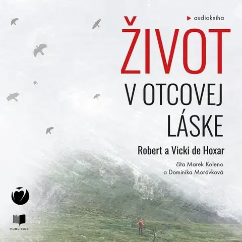 Duchovný rozvoj Publixing a Otcovo srdce pre Slovensko Život v Otcovej láske